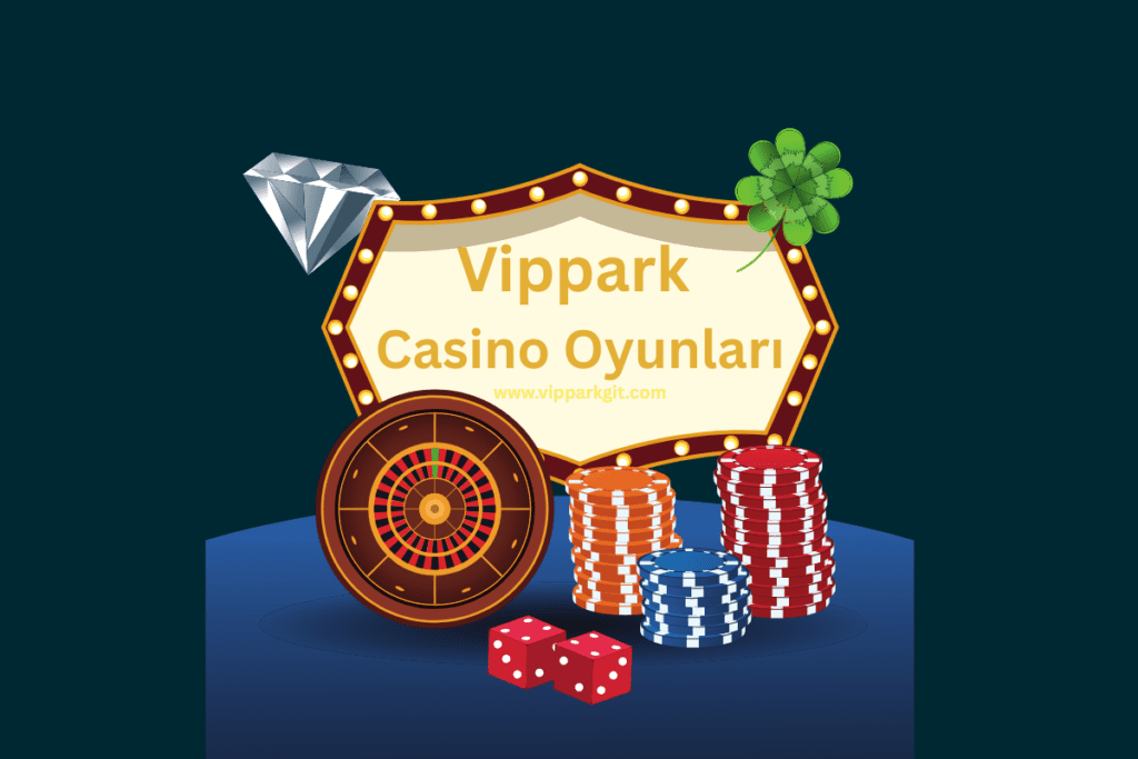 Yeni Vippark Casino Oyunları